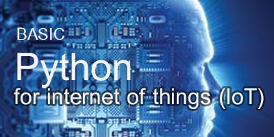Basic Python for internet of things (IoT)